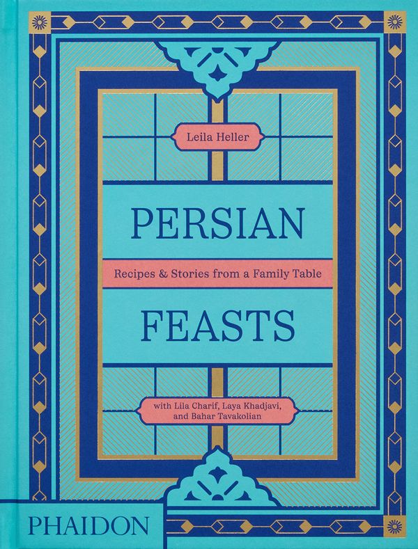 Persian Feasts: Recipes & Stories from a Family Table