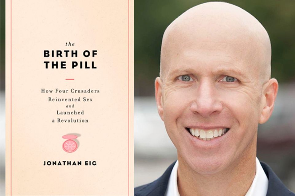 The Birth of the Pill by Jonathan Eig
